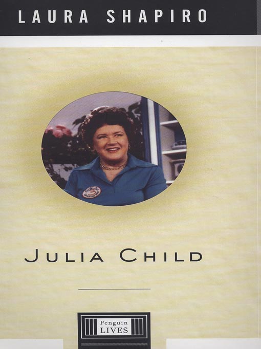 Title details for Julia Child by Laura Shapiro - Available